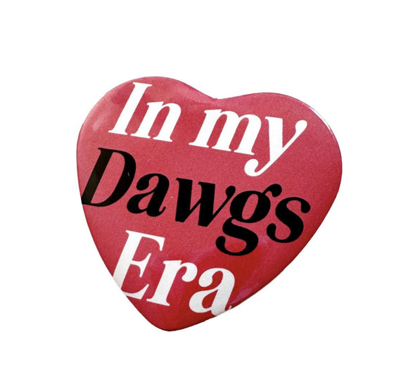 In My Dawgs Era Heart Button